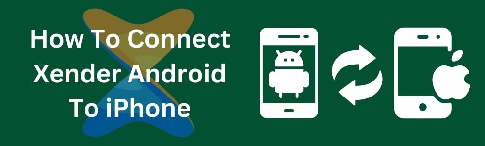 android-to-iphone-connect-xender