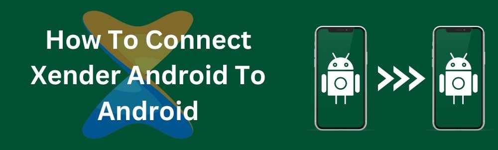 connect-android-to-android-xender